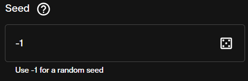 Seed field set to -1 with helper text reading Use -1 for a random seed and a dice button